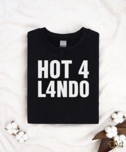 Hot 4 lando shirt