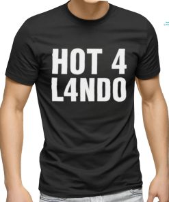 Hot 4 lando shirt