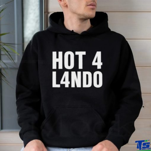Hot 4 lando shirt