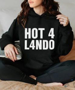 Hot 4 lando shirt