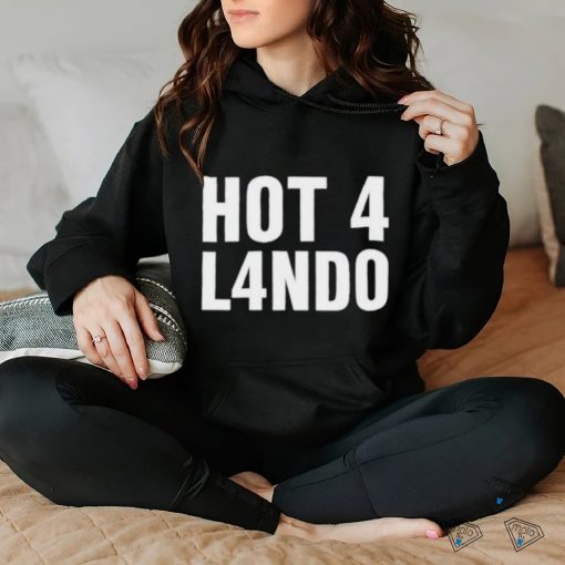Hot 4 lando shirt