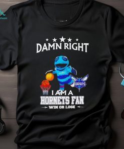 Hugo mascot damn right I am a Hornets fan win or lose shirt