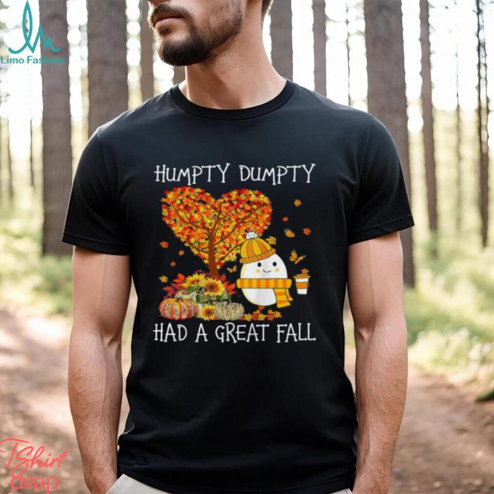 Humpty Dumpty Had A Great Fall Shirt, Happy Thanksgiving Pumpkin T Shirt, Thanksgiving Day, Cute Snowman, Thanksgiving Gift Humpty Dumpty Had A Great Fall Shirt, Happy Thanksgiving Pumpkin T Shirt, Thanksgiving Day, Cute Snowman, Thanksgiving Gift