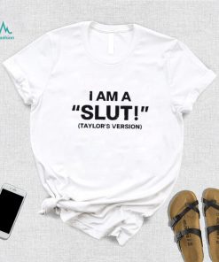 I Am A Slut Taylor’s Version T Shirt