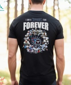 I Am A Tennessee Titans Fan Forever Signature Unisex T Shirt