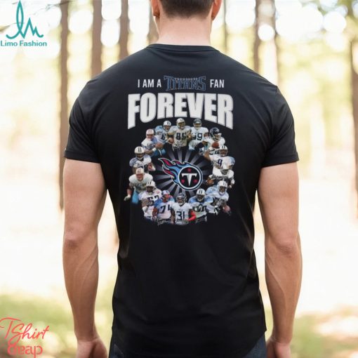 I Am A Tennessee Titans Fan Forever Signature Unisex T Shirt