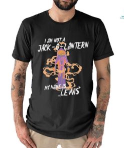 I Am Not A Jack O Lantern My Name Is Lewis Shirt
