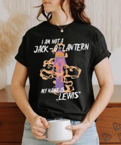I Am Not A Jack O Lantern My Name Is Lewis Shirt