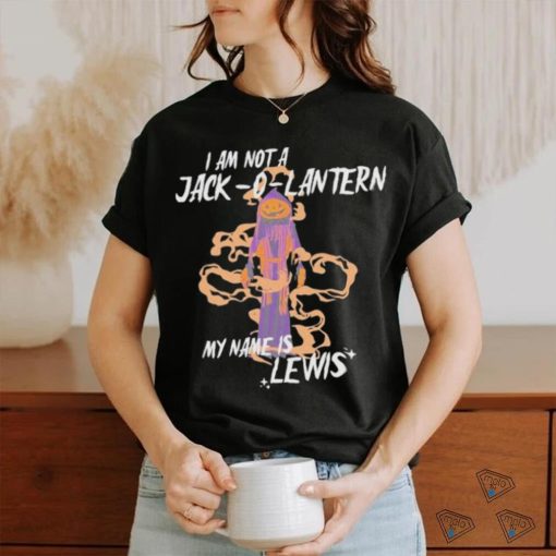 I Am Not A Jack O Lantern My Name Is Lewis Shirt
