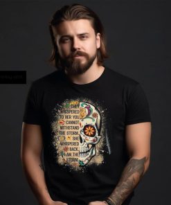 I Am The Storm Shirt Sugar Skull Quote T Shirt Unisex