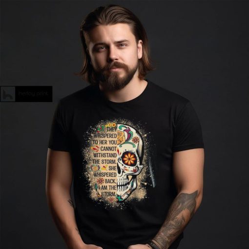 I Am The Storm Shirt Sugar Skull Quote T Shirt Unisex