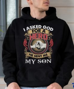 I Asked God For A Hero shirt