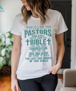 I BELONG TO A RARE BREED OF PASTORS WHO STILL PREACH FROM THE BIBLE CARE FOR THEIR CONGREGATION Classic T Shirt