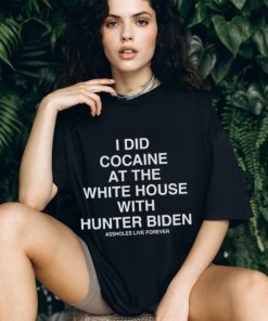 I Did Cocaine At The White House With Hunter Biden T shirt
