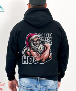 I Do It For The Ho’s Muscle Santa Claus Christmas Shirt