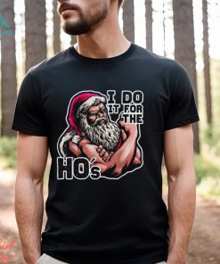 I Do It For The Ho’s Muscle Santa Claus Christmas Shirt