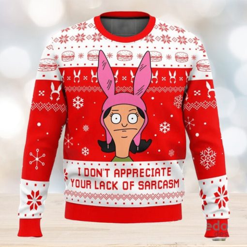 I Dont Appreciate Your Lack of Sarcasm Bob’s Burgers 3D Ugly Christmas Sweater Christmas Gift Ideas Party Gift