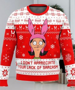 I Dont Appreciate Your Lack of Sarcasm Bob’s Burgers 3D Ugly Christmas Sweater Christmas Gift Ideas Party Gift