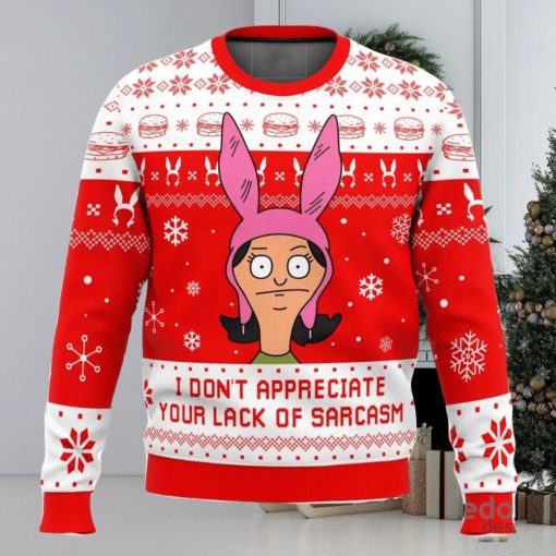 I Dont Appreciate Your Lack of Sarcasm Bob’s Burgers 3D Ugly Christmas Sweater Christmas Gift Ideas Party Gift