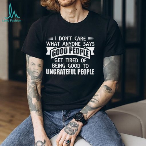 I Don’t Care T Shirt