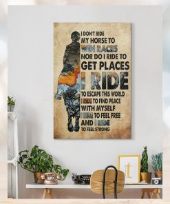 I Don't Ride My Horse To Win Races I Ride To Feel Strong Gallery Wrapped Canvas Prints