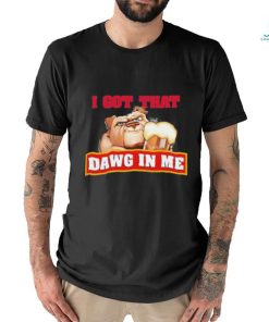 I Got That Dawg In Me Root Beer Dawg shirt