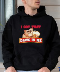 I Got That Dawg In Me Root Beer Dawg shirt