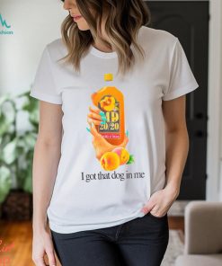 I Got That Dog In Me Shirt