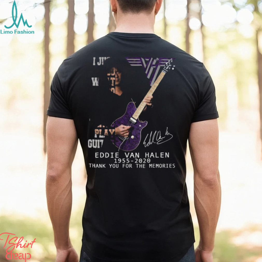 I Just Do What I Do Best And That’s Play Guitar Eddie Van Halen 1955 – 2020 Thank You For The Memories Unisex T Shirt I Just Do What I Do Best And That’s Play Guitar Eddie Van Halen 1955 – 2020 Thank You For The Memories Unisex T Shirt