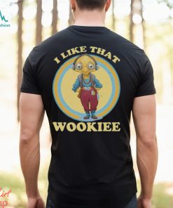 I Like That Wookiee Shirt