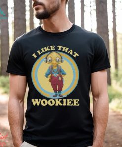 I Like That Wookiee Shirt