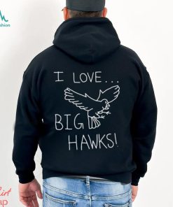 I Love Big Hawks 2023 Shirt