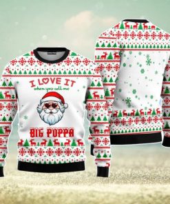 I Love It When You Call Me Big Poppa Christmas Unisex Ugly Sweater