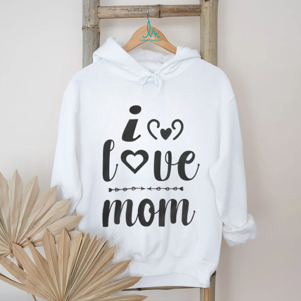 I Love Mom shirt I Love Mom shirt