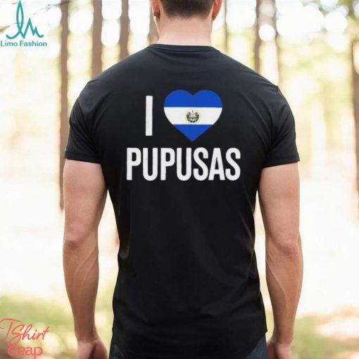 I Love Pupusas From El Salvador 2023 Shirt