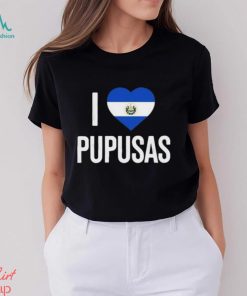 I Love Pupusas From El Salvador 2023 Shirt