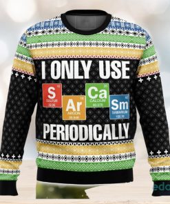 I Only Use Sarcasm Periodically 3D Ugly Christmas Sweater Christmas Gift Ideas Party Gift