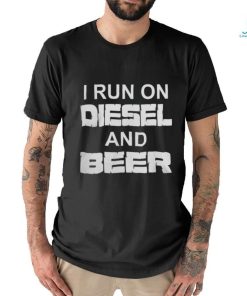 I Run On Diesel And Beer Truck Turbo Brothers T Shirt, hoodie, sweater, long sleeve and tank top I Run On Diesel And Beer Truck Turbo Brothers T Shirt