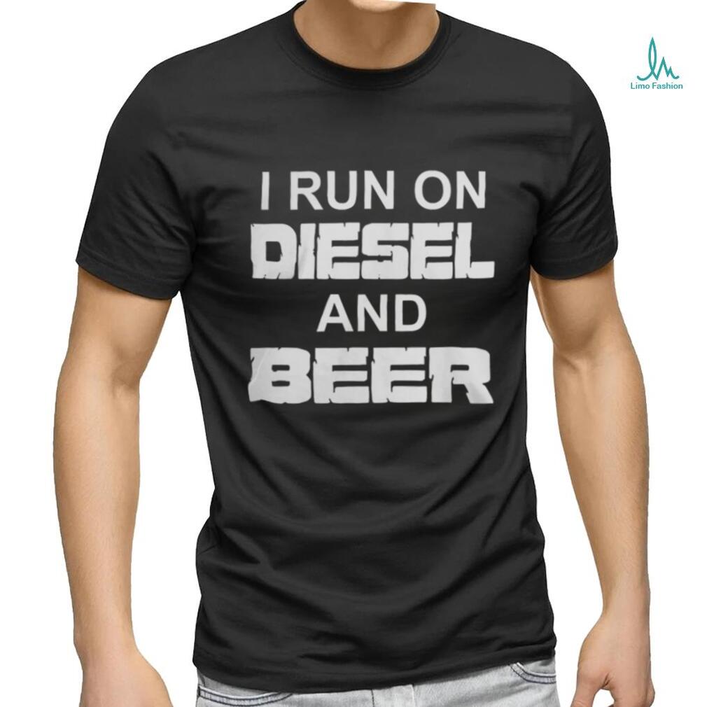 I Run On Diesel And Beer Truck Turbo Brothers T Shirt I Run On Diesel And Beer Truck Turbo Brothers T Shirt