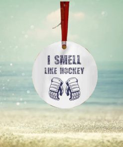 I Smell Like Hockey Round Metal Christmas Ornament