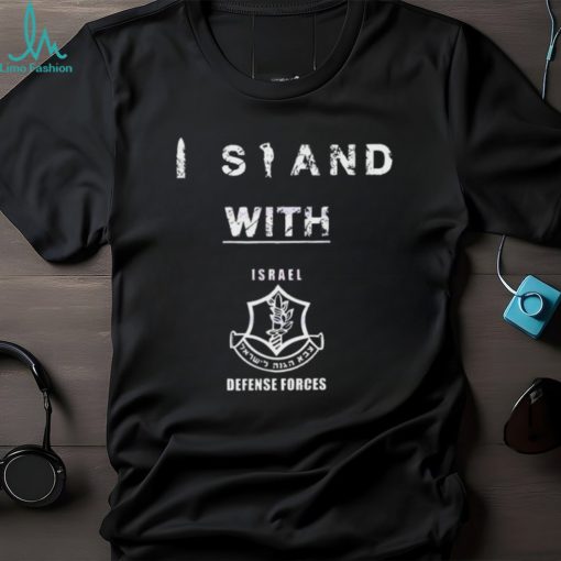 I Stand With Israel Defense Forces Shirt