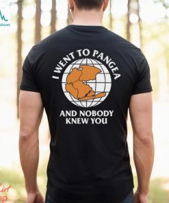 I Went To Pangea And Nobody Knew You 2023 Shirt