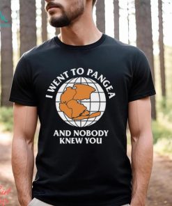 I Went To Pangea And Nobody Knew You 2023 Shirt