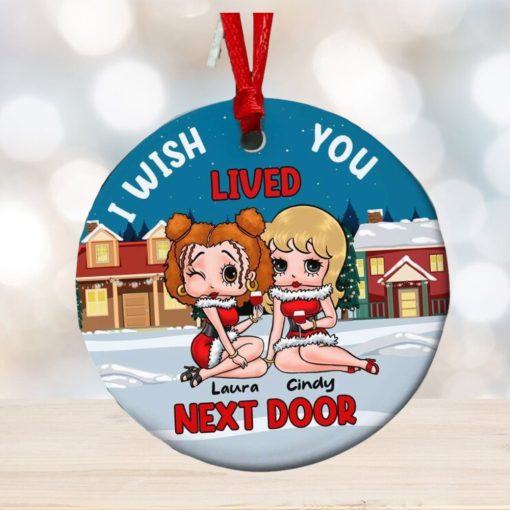 I Wish Lived You Next Door Personalized Ornament, Gifts For Besties