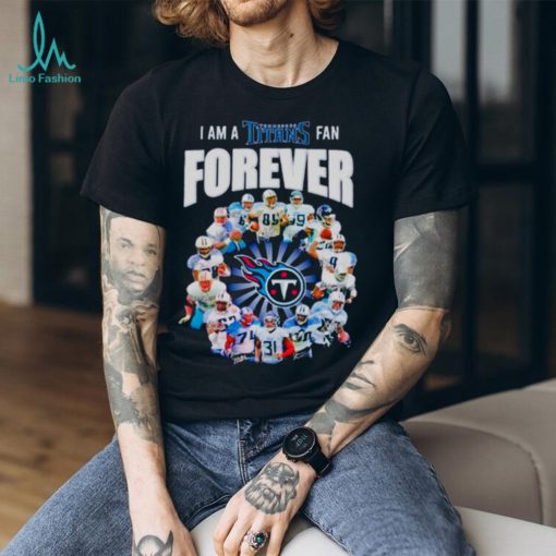 I am a Tennessee Titans fan forever signatures shirt