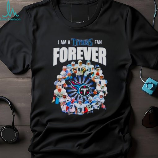 I am a Tennessee Titans fan forever signatures shirt