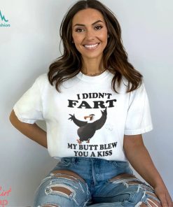 I didn’t Fart my butt blew you a kiss shirt