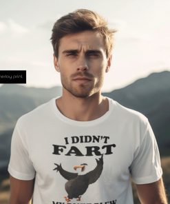 I didn’t Fart my butt blew you a kiss shirt