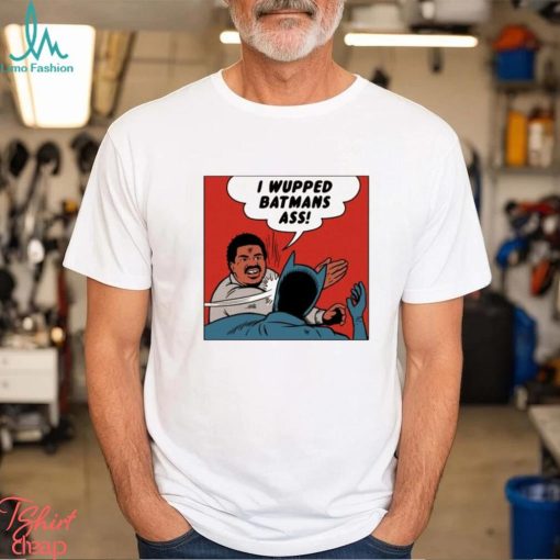 I wupped batman’s ass funny shirt