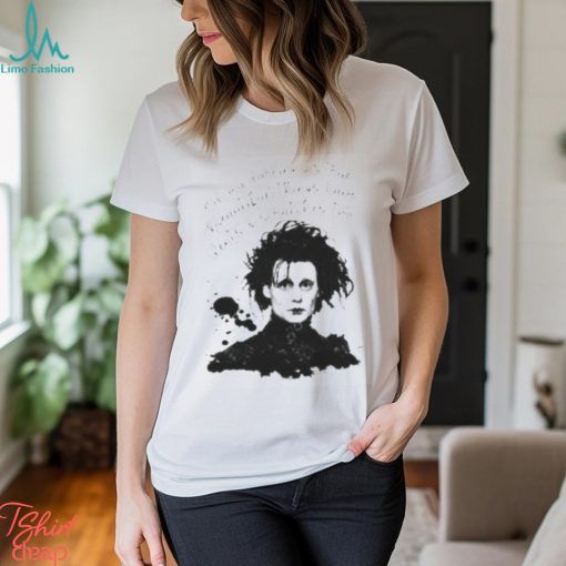 Iconic Quote Edward Scissorhands Shirt